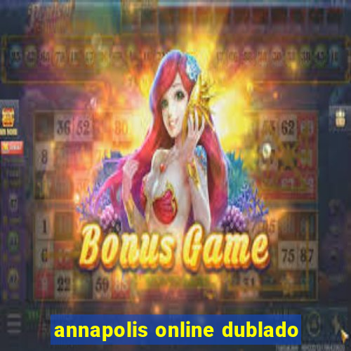 annapolis online dublado